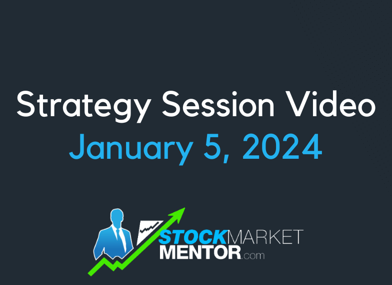 Strategy Session Video – January 5, 2024