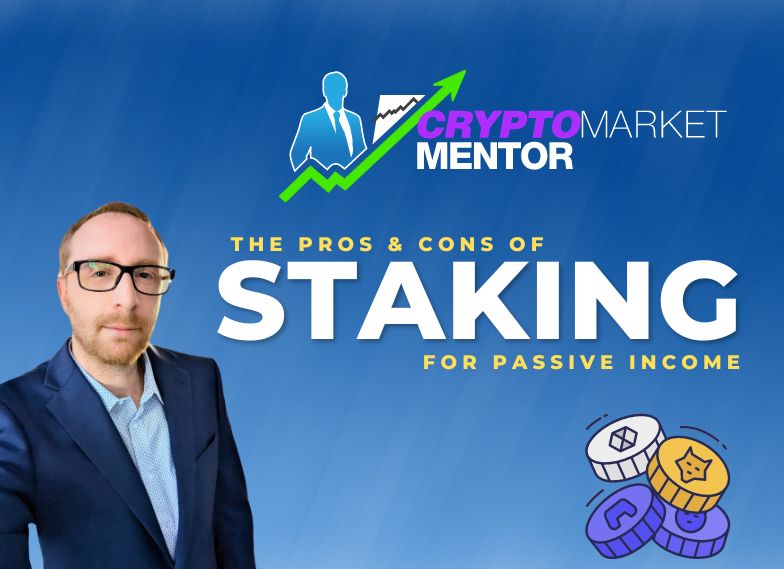 Tutorial: The Pros and Cons of Staking Crypro (For Passive Income)